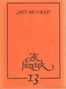 Csordás Gábor - Mű? Munkás [antikvár]
