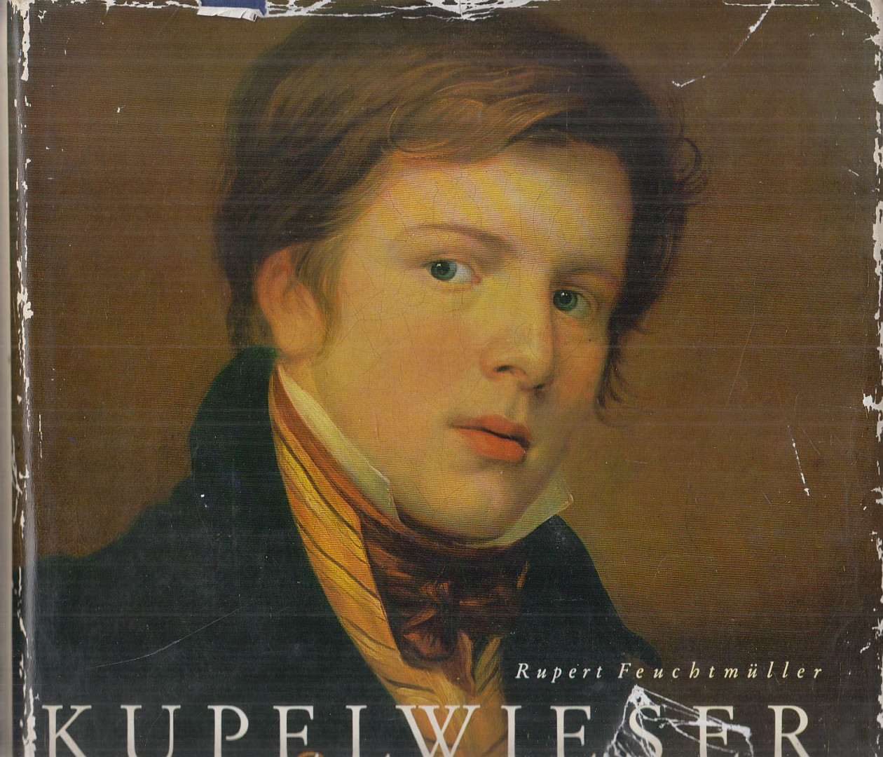 Rupert Feuchtmüller - Leopold Kupelwieser und die Kunst der österreichischen Spätromantik [antikvár]