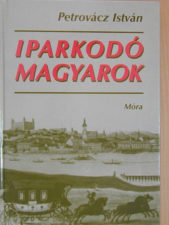 Petrovácz István - Iparkodó magyarok [antikvár]