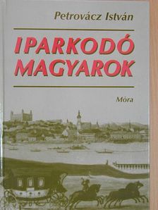 Petrovácz István - Iparkodó magyarok [antikvár]
