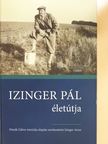 Izinger Pál életútja (dedikált példány) [antikvár]