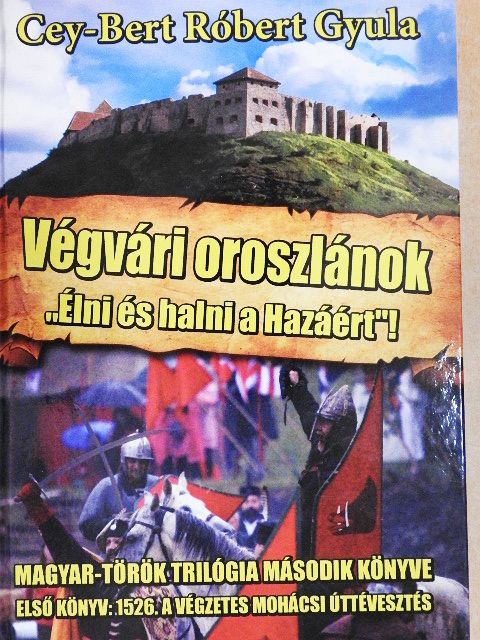Cey-Bert Róbert Gyula - Végvári oroszlánok [antikvár]