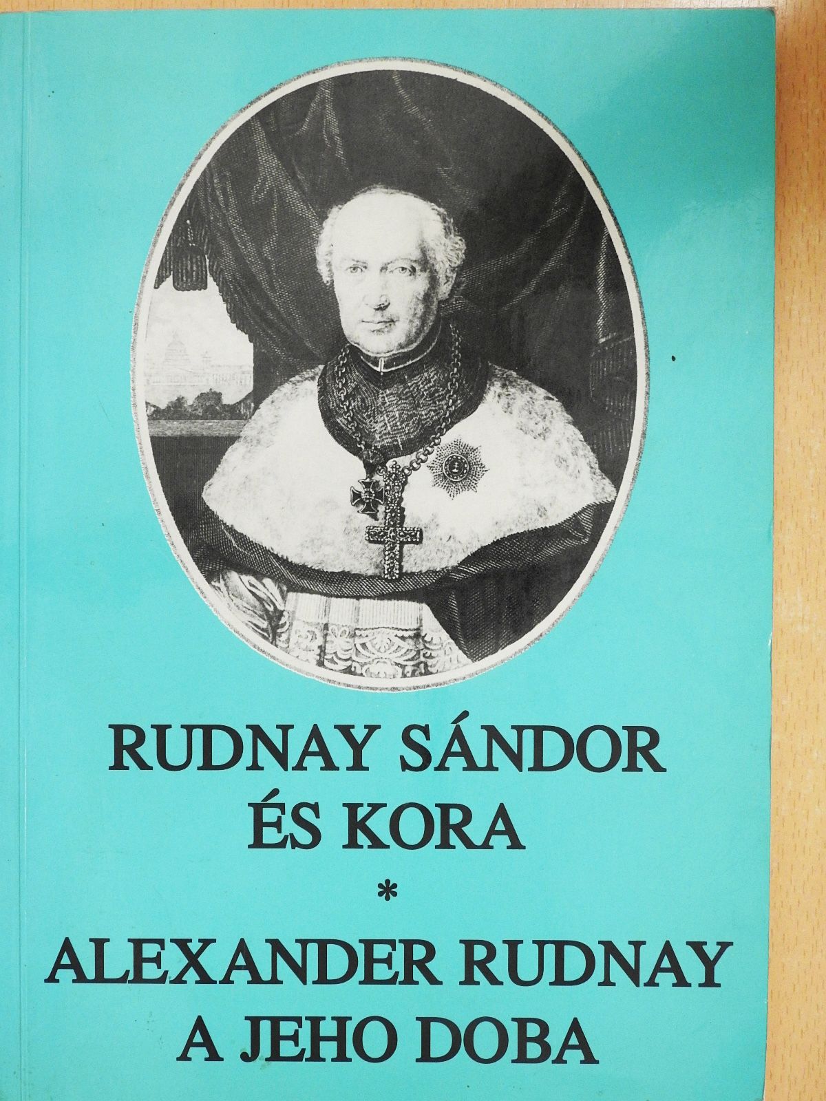 Ábrahám Barna - Rudnay Sándor és kora (dedikált példány) [antikvár]