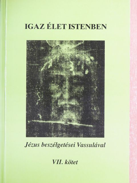 Vassula Ryden - Igaz élet Istenben VII. [antikvár]