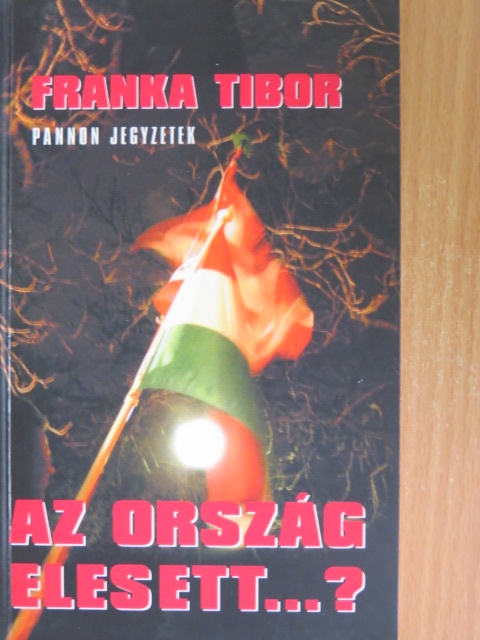 Franka Tibor - Az ország elesett...? [antikvár]