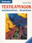 Traudel Hartel - Textilanyagok színezése, festése [antikvár]