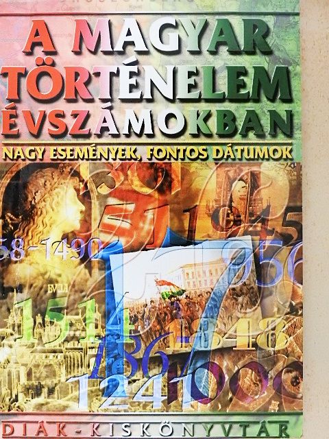A magyar történelem évszámokban [antikvár]
