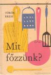 Török Erzsi - Mit főzzünk? [antikvár]