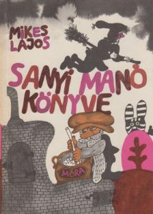 Mikes Lajos - Sanyi Manó könyve [antikvár]