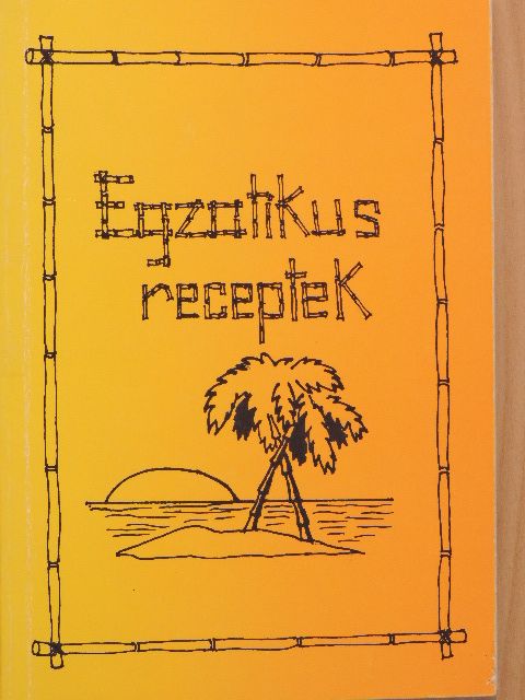 Egzotikus receptek [antikvár]