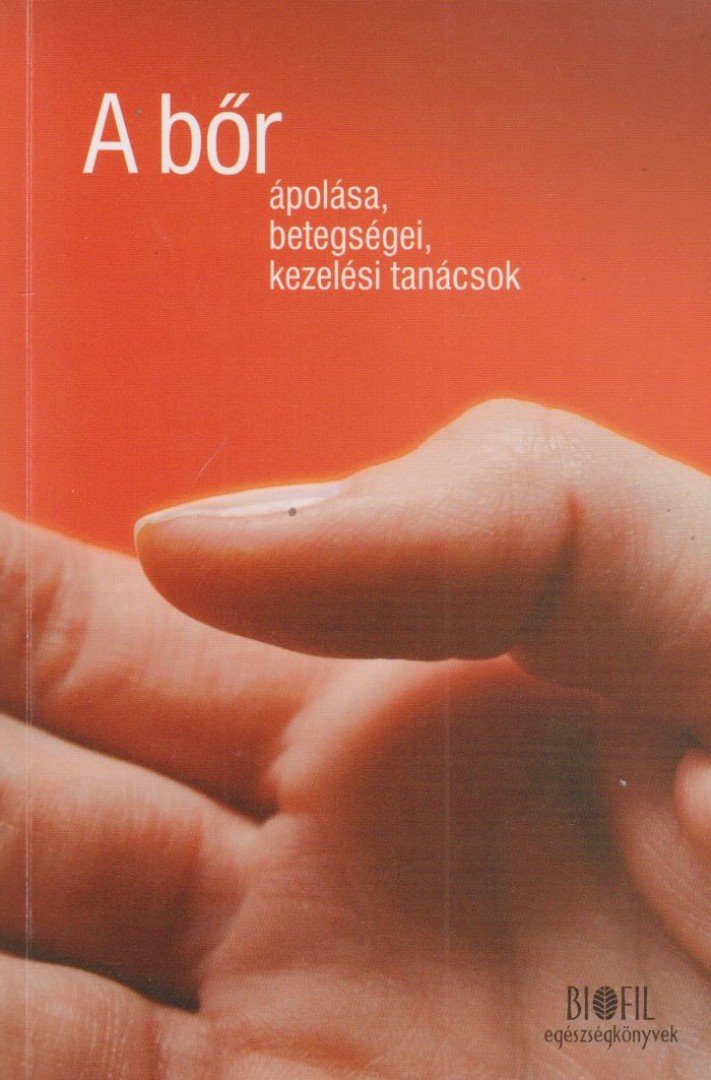 Prof. Dr. Daróczy Judit - A bőr ápolása, betegségei, kezelési tanácsok [antikvár]