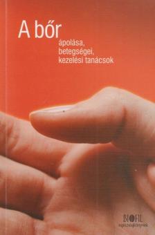 Prof. Dr. Daróczy Judit - A bőr ápolása, betegségei, kezelési tanácsok [antikvár]