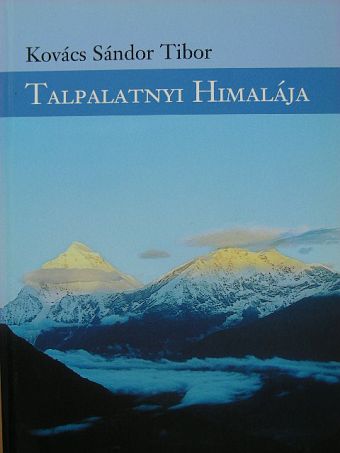 Kovács Sándor Tibor - Talpalatnyi Himalája [antikvár]