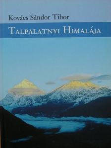 Kovács Sándor Tibor - Talpalatnyi Himalája [antikvár]