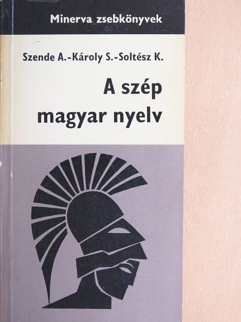Dr. Károly Sándor - A szép magyar nyelv [antikvár]