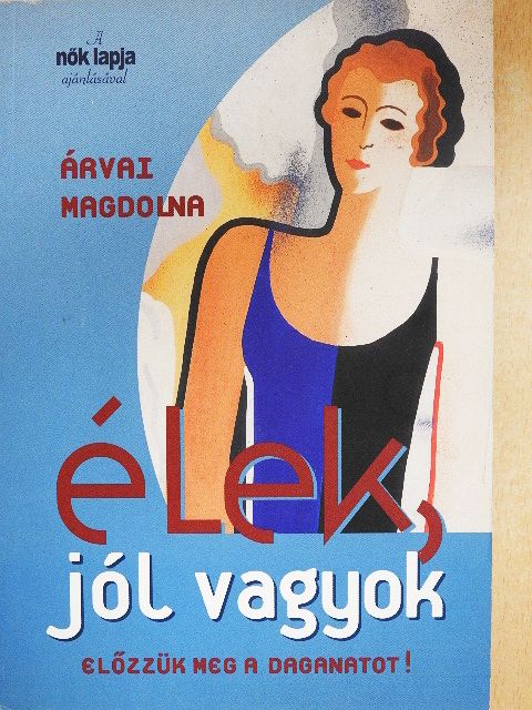 Árvai Magdolna - Élek, jól vagyok [antikvár]