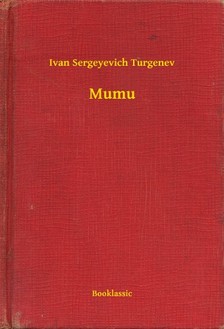 Turgenev, Ivan Sergeyevich - Mumu [eKönyv: epub, mobi]