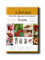 Fejér Eszter, Sherman Smith - A JÖVŐ ÉTELEI - BIO MÓDRA