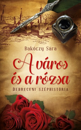 Bakóczy Sára - A város és a rózsa [eKönyv: epub, mobi]