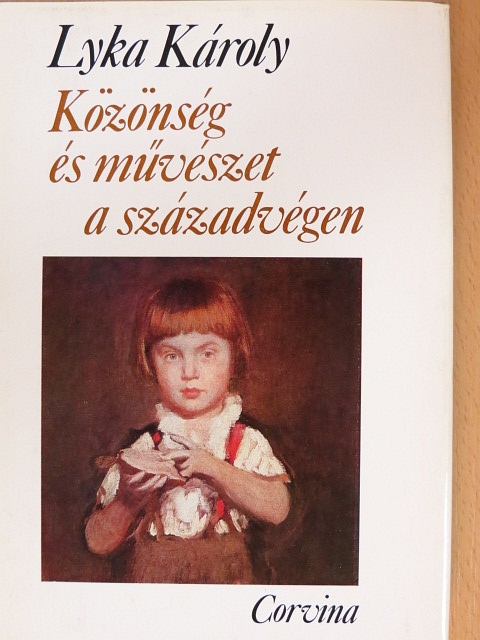Lyka Károly - Közönség és művészet a századvégen [antikvár]