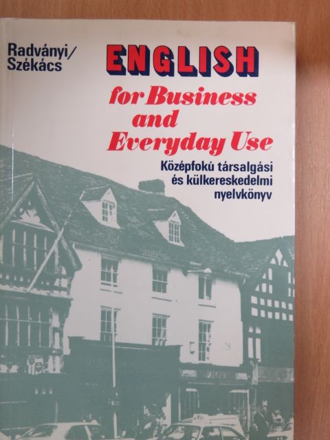 Dr. Radványi Tamás - English for Business and Everyday Use [antikvár]