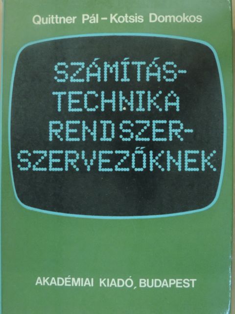 Kotsis Domokos - Számítástechnika rendszerszervezőknek [antikvár]