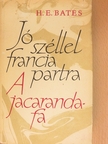 H. E. Bates - Jó széllel francia partra/A jacaranda-fa [antikvár]