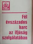 Gál Lajos - Fél évszázados harc az ifjúság szolgálatában [antikvár]