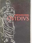 Ovidius - A kétezer éves Ovidius [antikvár]