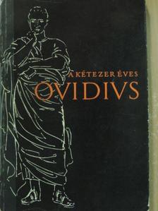 Ovidius - A kétezer éves Ovidius [antikvár]