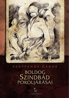 Szappanos Gábor - Boldog Szindbád pokoljárásai [antikvár]
