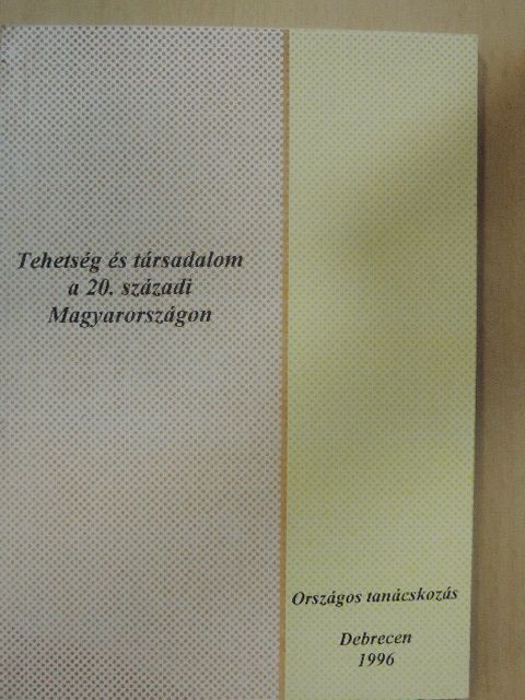 Balogh László - Tehetség és társadalom a 20. századi Magyarországon [antikvár]