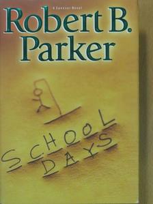 Robert B. Parker - School Days [antikvár]
