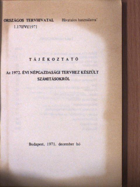 Tájékoztató az 1972. évi népgazdasági tervhez készült számitásokról [antikvár]