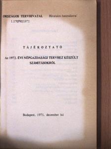 Tájékoztató az 1972. évi népgazdasági tervhez készült számitásokról [antikvár]