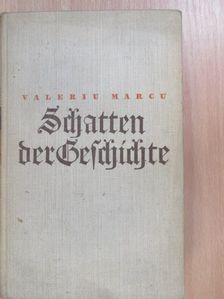 Valeriu Marcu - Schatten der Geschichte [antikvár]