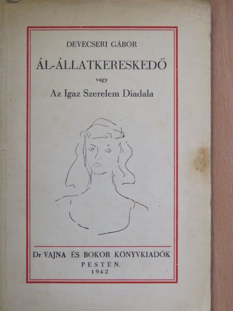 Devecseri Gábor - Ál-állatkereskedő vagy Az Igaz Szerelem Diadala [antikvár]