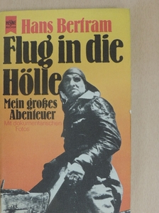 Hans Bertram - Flug in die Hölle [antikvár]