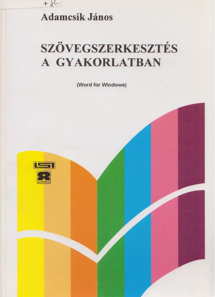 Adamcsik János - Szövegszerkesztés a gyakorlatban [antikvár]