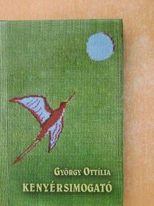 György Ottília - Kenyérsimogató [antikvár]