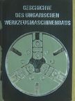 Geschichte des ungarischen Werkzeugmaschinenbaus (minikönyv) [antikvár]
