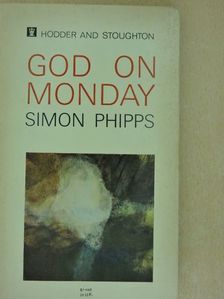 Simon Phipps - God on Monday [antikvár]