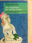 Hugo Hartung - Das Feigenblatt der schönen Denise [antikvár]