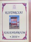Cseicsiriné Fogd Krisztina - Kistarcsai Kalendárium 2010 [antikvár]