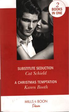 Cat Schield, Karen Booth - Substitute Seduction / A Christmas Temptation [antikvár]