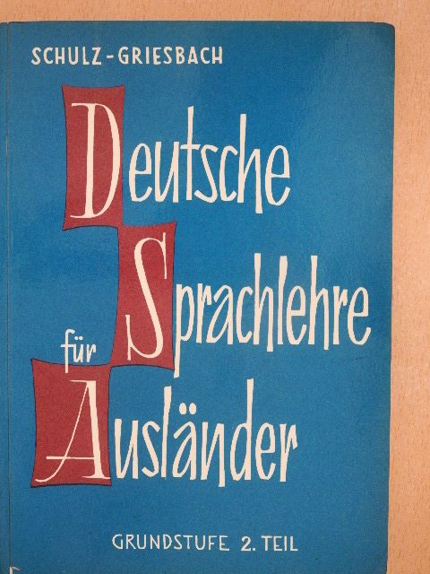 Dora Schulz - Deutsche Sprachlehre für Ausländer - Grundstufe 2. [antikvár]