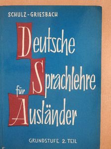 Dora Schulz - Deutsche Sprachlehre für Ausländer - Grundstufe 2. [antikvár]