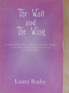 Laura Ruby - The Wall and The Wing [antikvár]