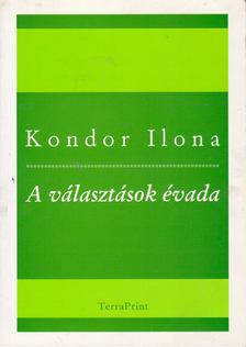 Kondor Ilona - A választások évada [antikvár]
