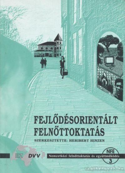 Hinzen, Heribert - Fejlődésorientált felnőttoktatás [antikvár]